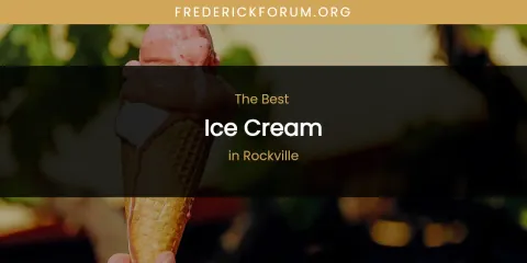 Rockville's Best Ice Cream